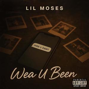 Wea U Been ? (Explicit)