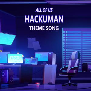 Hackuman Theme Song