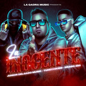 La Inocente (feat. Tunechikidd & Drago200) (Explicit)