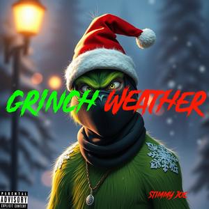 Grinch Weather (Explicit)