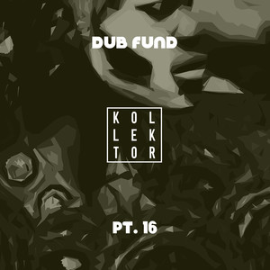 Dub Fund, Pt. 16