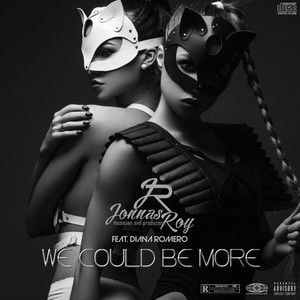 We Could Be More (Explicit)