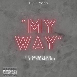 My way (feat. Mumblr11) (Explicit)