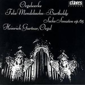 Felix Mendelssohn-Bartholdy: The Six Organ Sonatas, Op.65