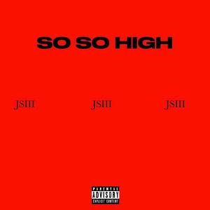 So So High (Explicit)