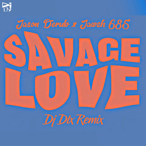 SAVAGE LOVE (Remix) [Explicit]