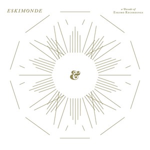 Eskimonde - A Decade Of Eskimo Recordings