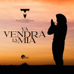 Ya Vendrá La Mía (Explicit)