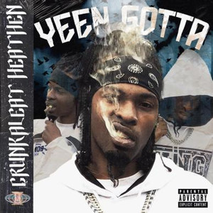 Yeen Gotta (Explicit)