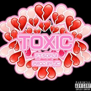 Toxic (feat. Sofiji) [Explicit]