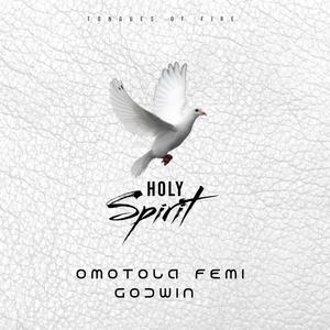 Holy Spirit Tongues of fire (feat. Omotola Femi Godwin)