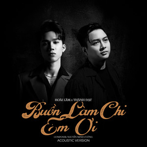 Buồn Làm Chi Em Ơi (Acoustic Version)