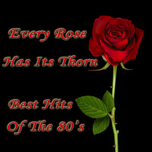 Every Rose Has Its Thorn