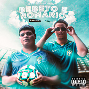 BEBETO & ROMÁRIO FREESTYLE (Explicit)