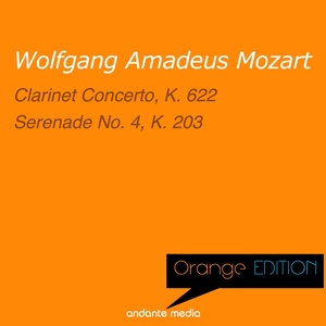 Orange Edition - Mozart: Clarinet Concerto, K. 622 & Serenade No. 4, K. 203