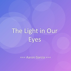 The Light in Our Eyes