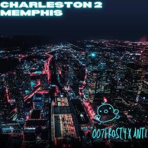 Charleston 2 Memphis (Explicit)