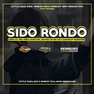 DJ SIDO RONDO - KABEH IKI ORA PERLU DIGETUNI STYLE THAILAND FULL BASS MENGKANE