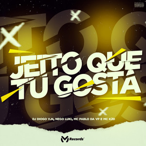 Jeito Que Tu Gosta (Explicit)