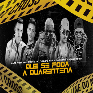 Que Se Foda a Quarentena (feat. Mc Cyclope & Palok no Beat) [Explicit]