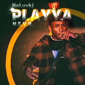 Playya (feat. N.E.V.R.) [Explicit]