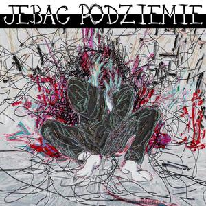 JEBAĆ PODZIEMIE (Explicit)