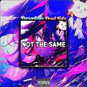Not The Same (feat. retz) (Explicit)