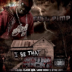 I Be Dat Muthafuka