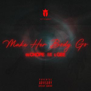 Make Her Body Go (Explicit)