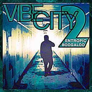 Vibe City 2: Entropic Boogaloo (Explicit)