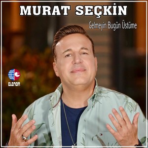 Gelmeyin Bugün Üstüme