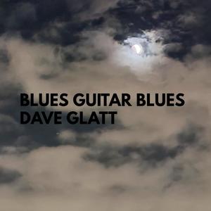 Blues Guitar Blues (feat. Mark N Glatt & Steve Applebaum)