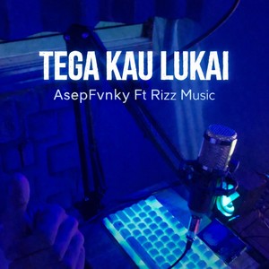 Tega Kau Lukai