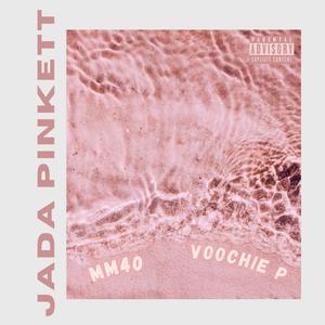 Jada Pinkett (feat. Voochie P) (Explicit)
