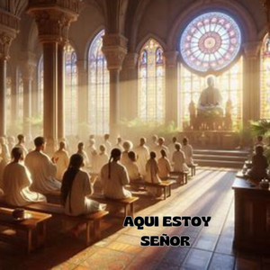 Aqui estoy señor