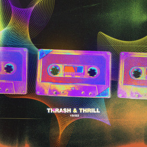 THRASH & THRILL (Explicit)