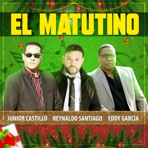 El Matutino (feat. Reynaldo Santiago & Eddy Garcia)