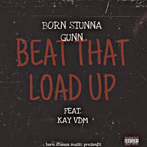 Beat That Load Up (feat. Kay VDM) (Explicit)