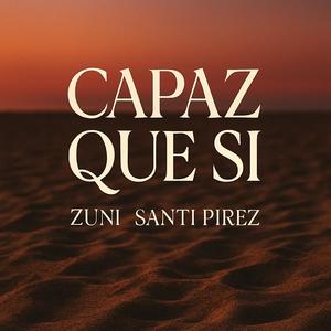 CAPAZ QUE SI (feat. Santi Pirez)
