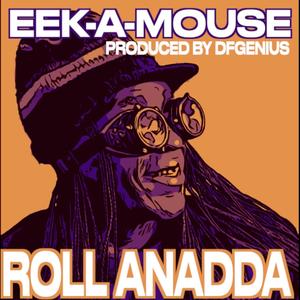 Roll Anadda (feat. Eek A Mouse)