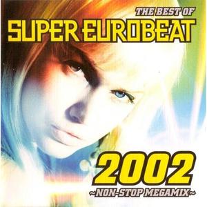 The Best Of Super Eurobeat 2002 ~Non-Stop Megamix~