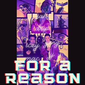 For a reason (feat. Yxngjj & Jahdrippy) [Explicit]