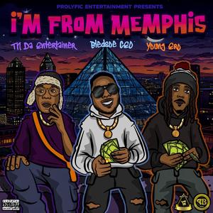 I'm From Memphis (feat. TN Da Entertainer & Young Ero) (Explicit)