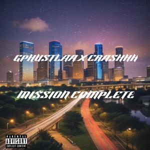 Mission complete (feat. GPHUSTLAA & CRASHHH) (Explicit)