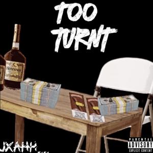 Too Turnt (Explicit)