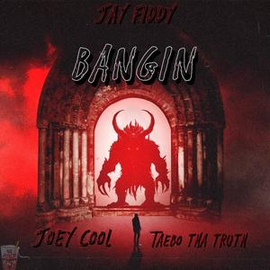 BANGIN (feat. Joey Cool & Taebo Tha Truth) [Explicit]