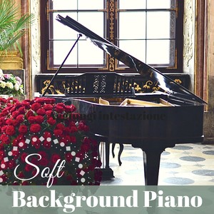 Soft Background Piano - Restaurant & Bar Relaxing, Wonderful Tracks for Ambience