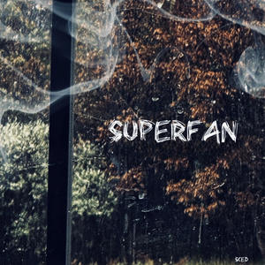 Superfan (feat. zac1k) (Explicit)
