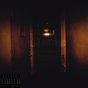 Play Pretend (feat. Squadron) [Explicit]