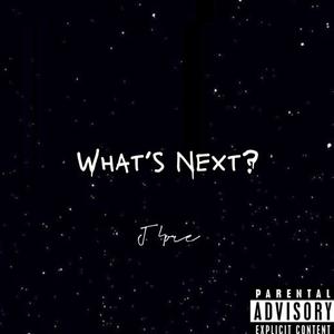 What's Next (Explicit)